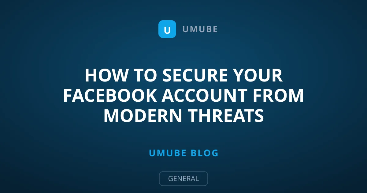 How to Secure Your Facebook Account From Modern Threats